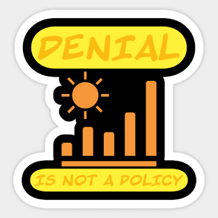 Denial is not a policy Sticker